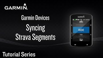 Tutorial - Garmin Devices: Syncing Strava Segments