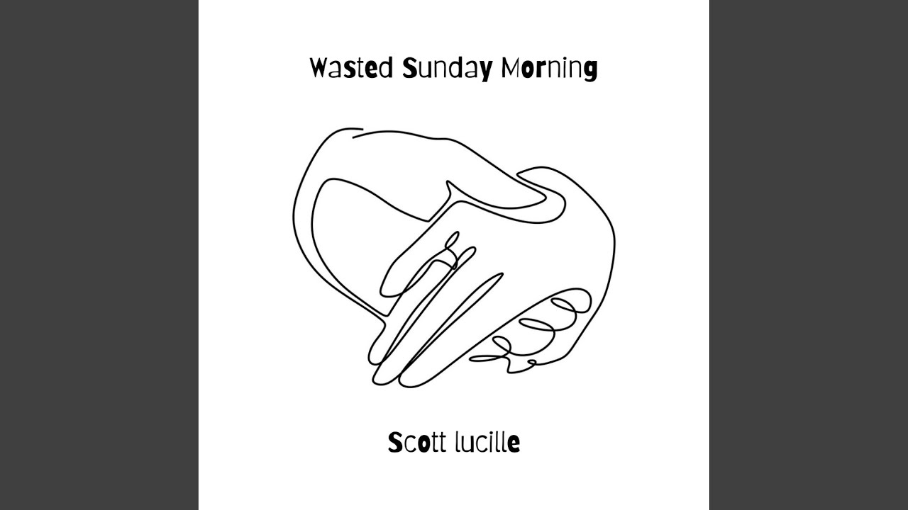 Wasted Morning Wasted Sunday Morning - YouTube