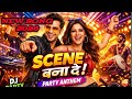 SCENE बना दे! 🔥 | DJ Party Anthem 2026 | Desi Dance Song | Full On Party M