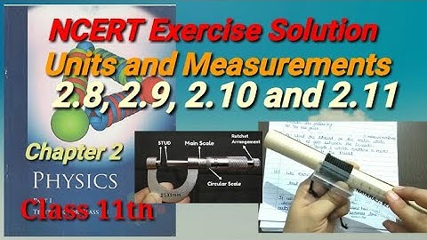 NCERT Solutions | Exercise 2.8 | 2.9 | 2.10 | 2.11 | Class 11th Physics | Chapter 2 | part 2 |