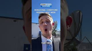 Monsoonal Conditions Possible Next Week