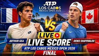 Arthur Gea vs Denis Shapovalov 🎾LIVE SCORE TENNIS ATP LOS CABOS MEXICO OPEN 2026 | Final