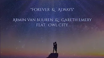 Forever & Always - Armin van Buuren & Gareth Emery feat. Owl City (lyrics) Forever & Always - Armin van Buuren & Gareth Emery feat. Owl City (lyrics)
