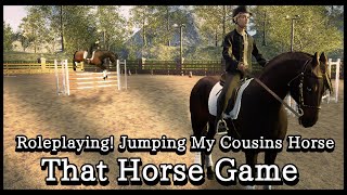 [That Horse Game] Roleplaying! Jumping My Cousins Horse Joker! In The New Arena! First Ride! #4