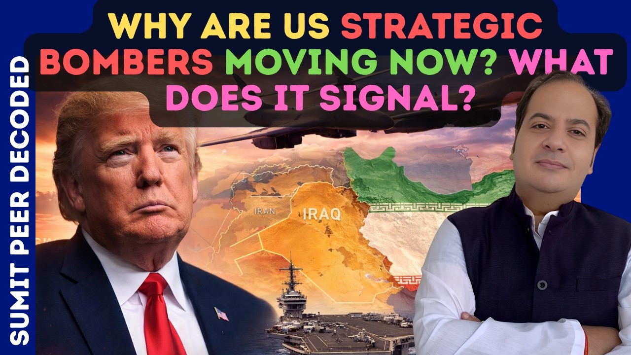 Why Are US Strategic Bombers Moving Now? What Does It Signal? || SUMIT PEER DECODES