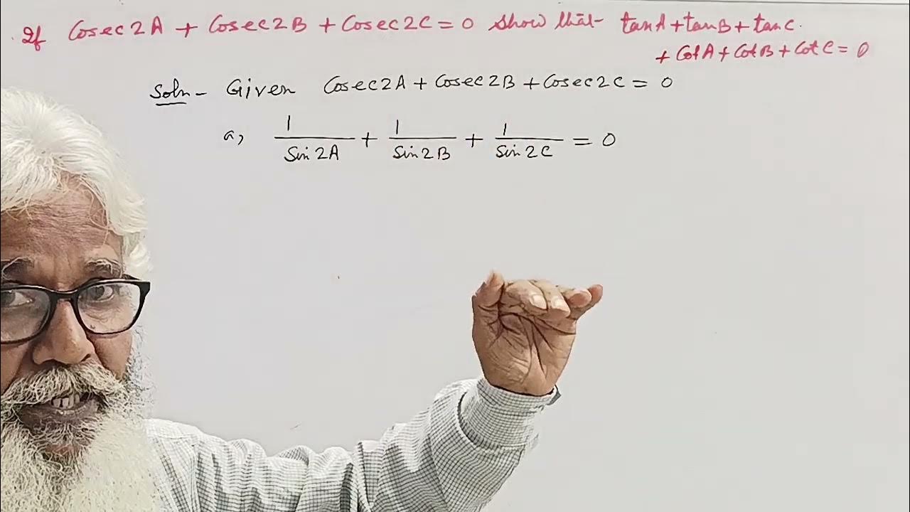 cosec 2A + cosec 2B + cosec 2C = 0 Then tan A+ tan B + tan C + cot A+ ...
