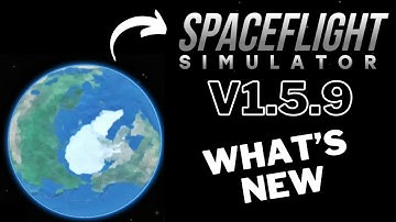 What’s NEW in SFS 1.5.9 | SpaceflightSimulator | AstrOtar SFS