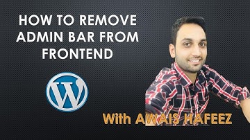 How to Remove the Admin Toolbar From Your WordPress WebSite 2020