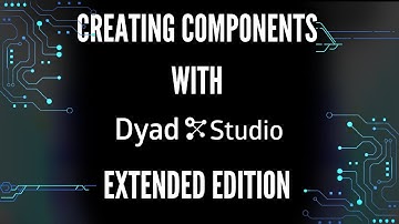 Creating Components via Acausal Modeling with Dyad (Extended Edition)