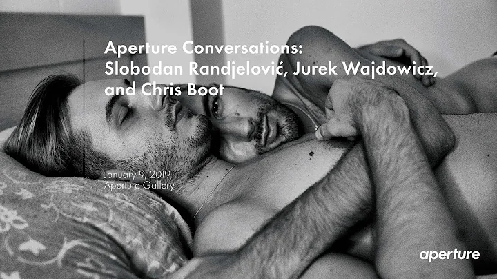 Aperture Conversations: Slobodan Randjelovi, Jurek Wajdowicz, and Chris Boot