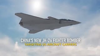 China's sixth generation warplane New JH-26 fighter bomber, targeting US aircraft carriers