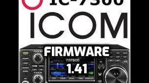 ICOM IC-7300 Firmware update 1.41- 09/07/2021