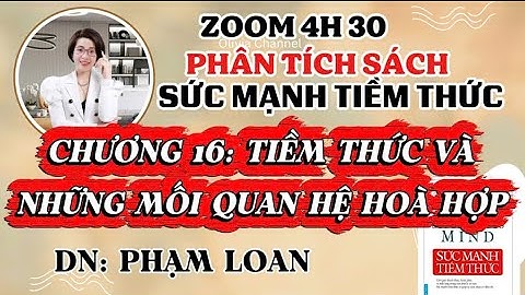 CHƯƠNG 16 : TIỀM THỨC VÀ NHỮNG MỐI QUAN HỆ HOÀ HỢP