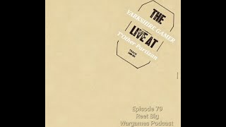 Live from TOther Partizan - Yarkshire Gamers Reet Big Wargames Podcast 79