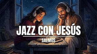 Sit with Jesus 🌿 Soft Christian Jazz & Peaceful Psalms for When You Feel Alone
