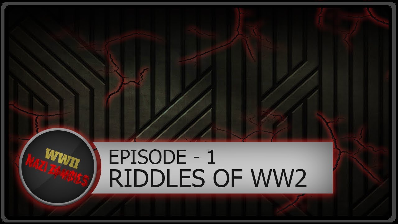 Call Of Duty WW2 Zombies | The Riddles Of WW2 Zombies Episode 1 - YouTube