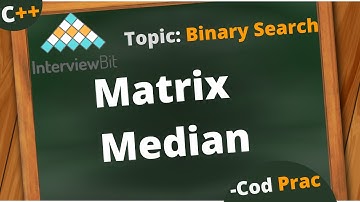 Find median of a row-wise sorted matrix (Matrix Median)| InterviewBit | GeeksforGeeks| Binary Search