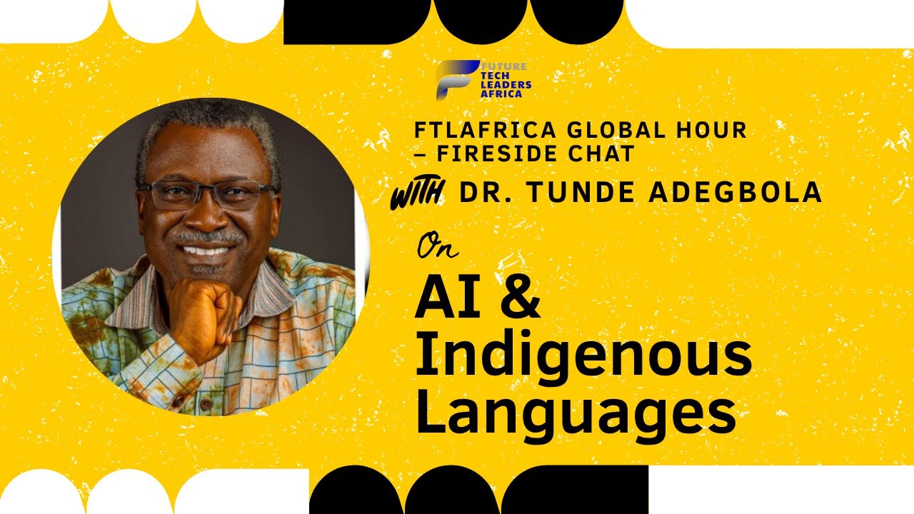 AI & Indigenous Languages — Fireside Chat with Dr. Tunde Adegbola | FTLAfrica Fireside #3