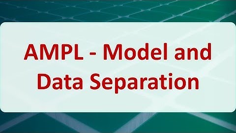Operations Research 15C: AMPL - Model and Data Separation