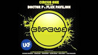 Circus one (presented by Doctor P and Flux Pavillion) [Continious Mix] YT WORLD PREMIERE