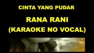 CINTA YANG PUDAR - RANA RANI (KARAOKE NO VOCAL)