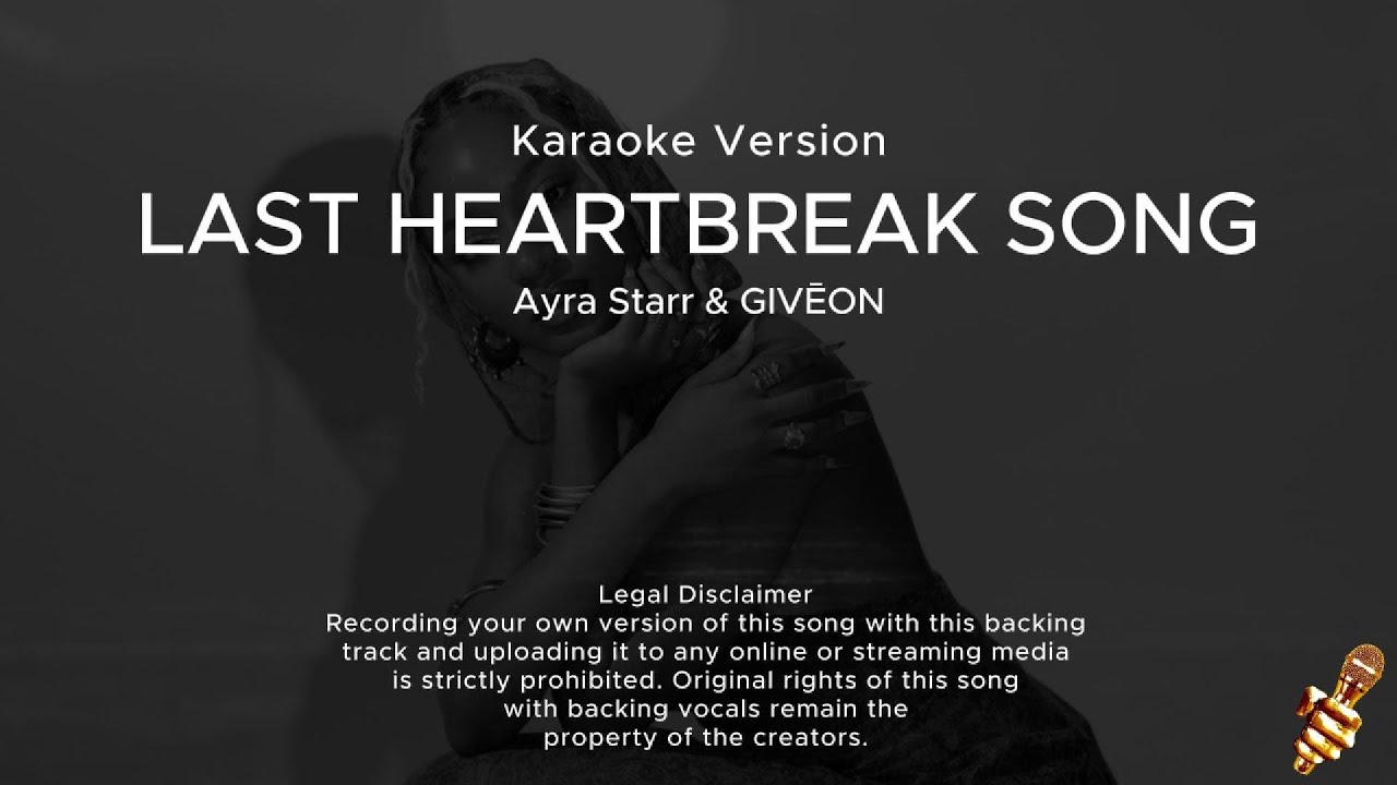 Ayra Starr, Giveon - Last Heartbreak Song (Karaoke Version) Ayra Starr, Giveon - Last Heartbreak Song (Karaoke Version)