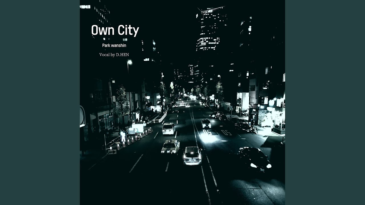 Own city - Pro. 박완신 / Vocal by D. HEN