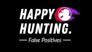 Mastering False Positives by Refining Hunt Queries | Happy Hunting