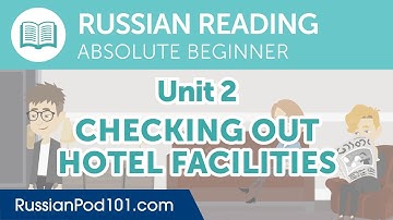 Russian Absolute Beginner Reading Practice - Checking Out Hotel Facilities