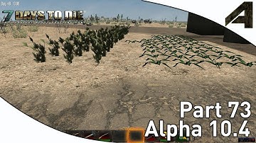 7 Days to Die Alpha 10.4 Gameplay - Part 73 - "Getting Stuff Done"