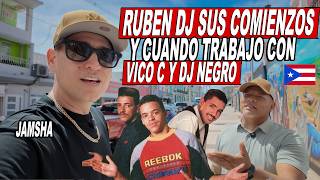 Ruben Dj Sus Comienzos Y Como Trabajó Con Vico C y Dj Negro - Jamsha En San Sebastian 🇵🇷