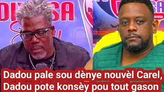 Dadou bay dènye detay sou Carel Pedre, Dadou pote konsèy pou nèg kap leve men sou fanm