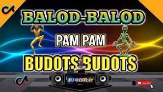 PAM PAM x BALOD2X| BUDOTS BUDOTS NONSTOP DISCO REMIX 2023| ft.DjArvin| DjCarlo On The Mix