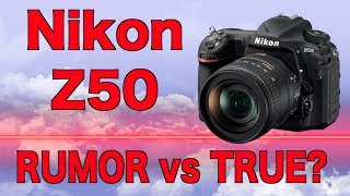 Nikon Z50 Rumor vs True screenshot 5