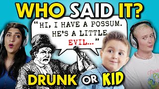 Drunk Vs. Kid | Can YOU Guess Who Said This Crazy Quote