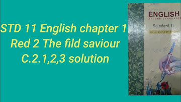 STD 11 English read .2 The wild saviour C.2.1,2,3 solution