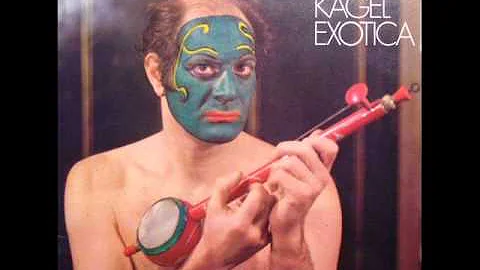 Mauricio Kagel -- Exotica