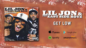 Lil Jon & The East Side Boyz - Get Low (feat. Ying Yang Twins) (Official Audio)