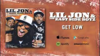 Lil Jon & The East Side Boyz - Get Low (feat. Ying Yang Twins)
