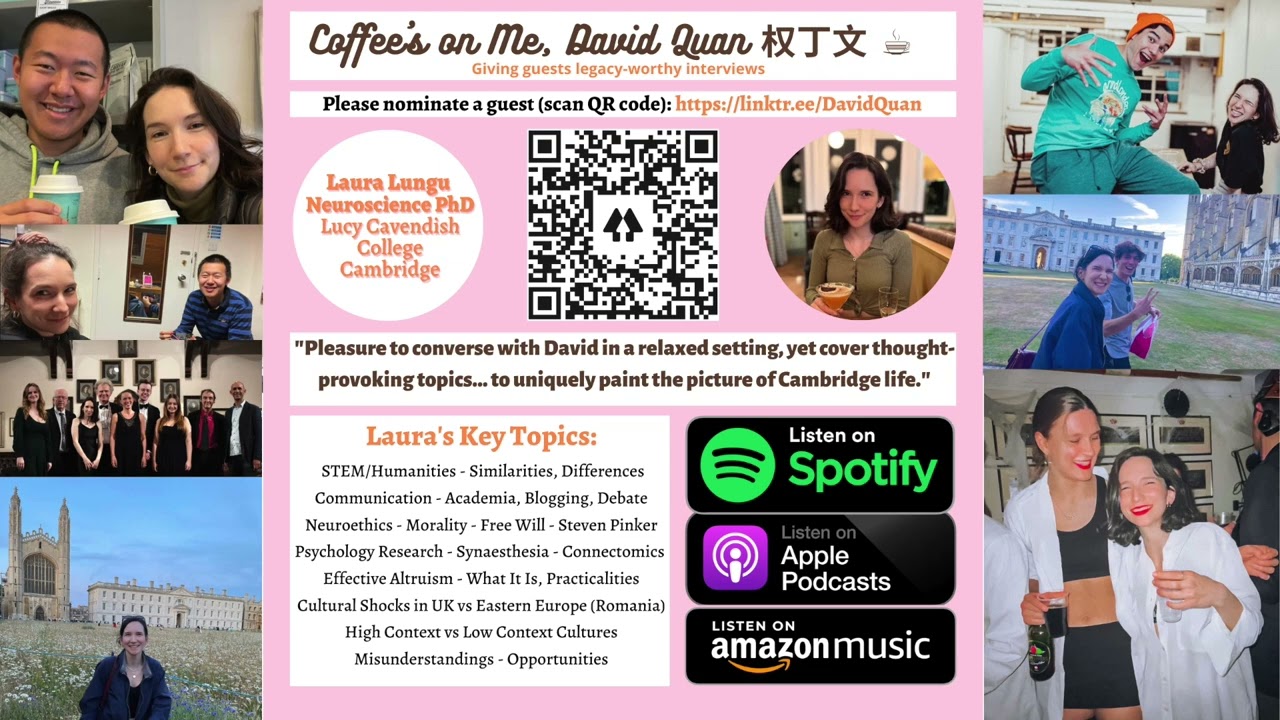 Laura Lungu | Neuroscience PhD, Lucy Cavendish, Cambridge Uni | Coffee's on Me, David Quan 权丁文