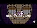 Thasup L P Lyrics Video 4K By KingLycris Ft Mara Sattei Thasup L P Lyrics Video 4K By KingLycris Ft Mara Sattei