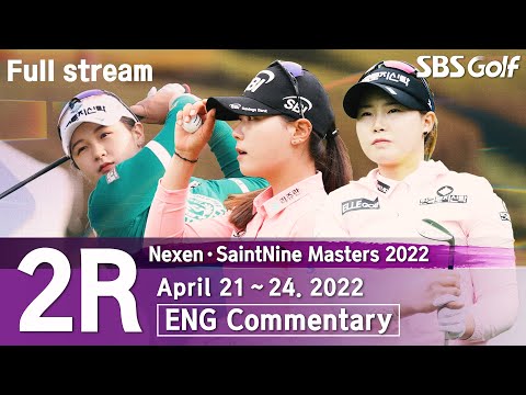 [KLPGA 2022] Nexen·SaintNine Masters 2022 / Round 2 (ENG Commentary)