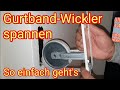 Rolladen Gurtwickler Feder nachspannen - Anleitung + Tipps