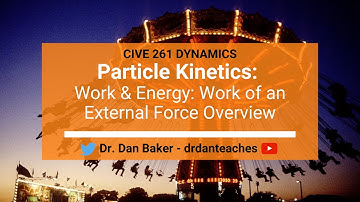 Dynamics: Particle Kinetics - Work & Energy Overview