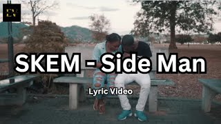 SKEM - Side Man [2019] (Lyric Video)