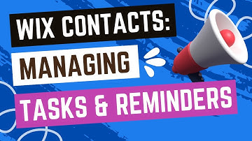 Wix Contacts: Managing Your Tasks And Reminders