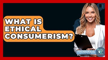 What Is Ethical Consumerism? - Philosophy Beyond
