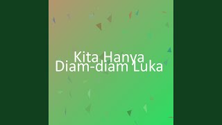 Kita Hanya Diam-diam Luka