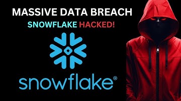Snowflake, The Cloud Storage Giant, Suffers Massive Breach