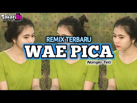 DJ REMIX_ WAE PICA MELEDAK_TERBARU@TakariDj